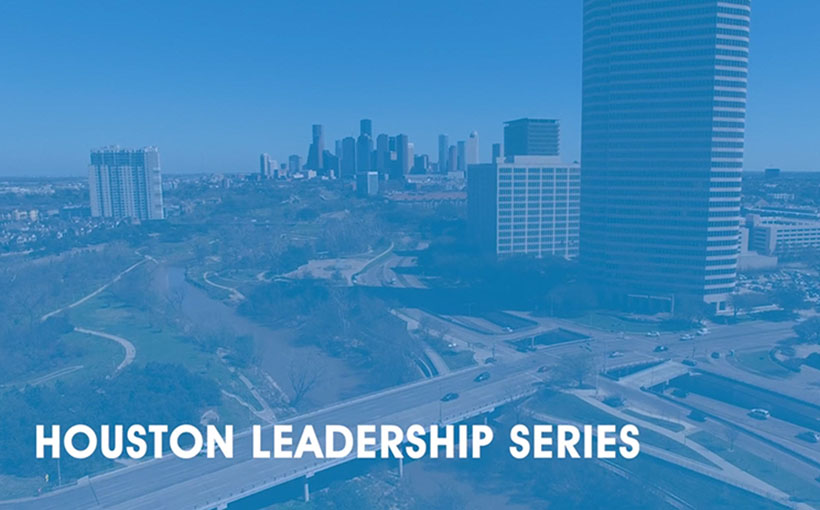 Houston Leadership Series: Opportunities and Challenges in 2019