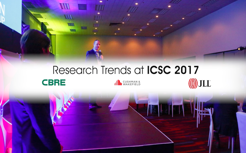 ICSC 2017: CBRE, C&W, JLL on How Brick-n-Mortar Battles E-Commerce